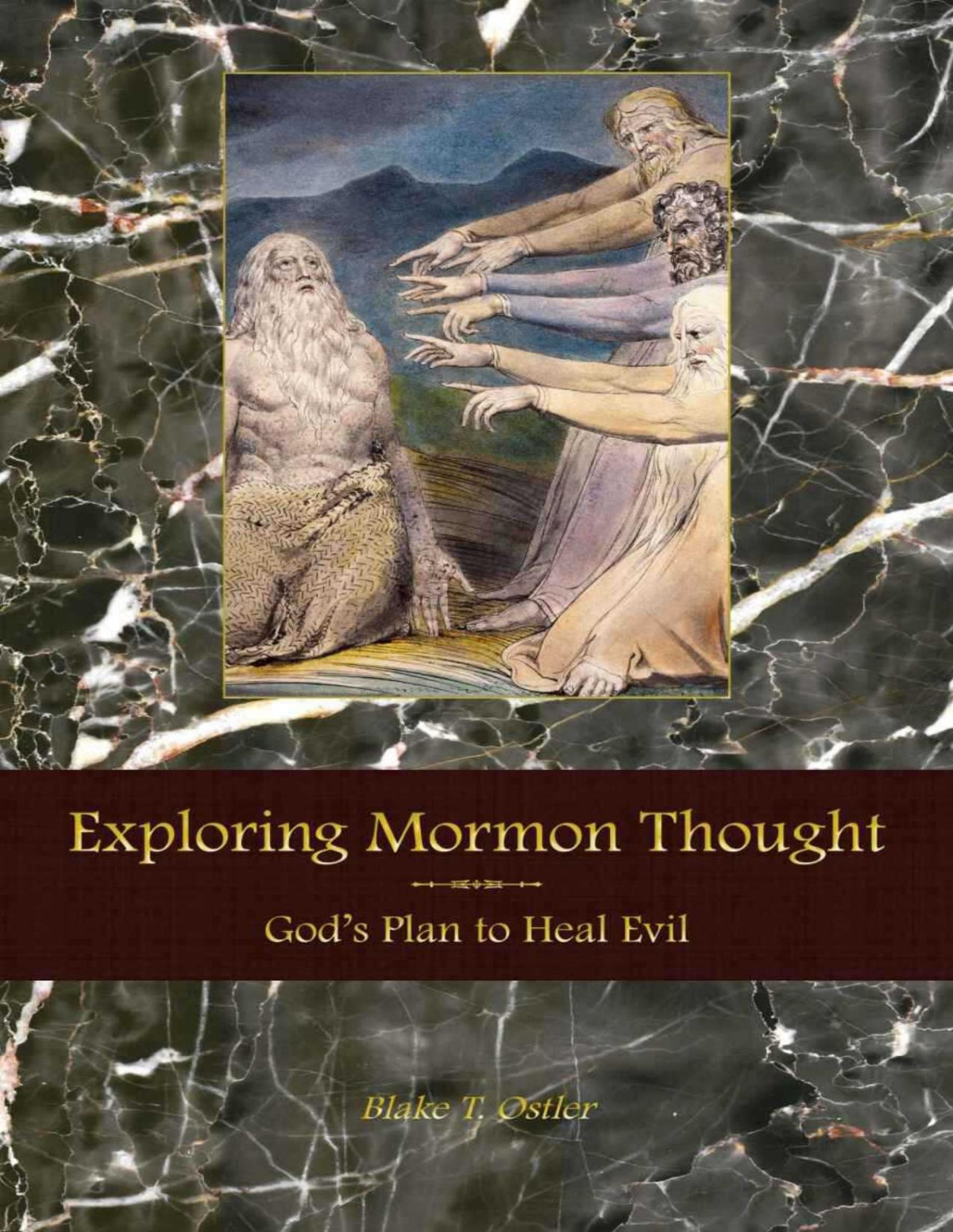 Exploring Mormon Thought Volume 4 Gods Plan To Heal Evil 1st Edition Blake T Ostler