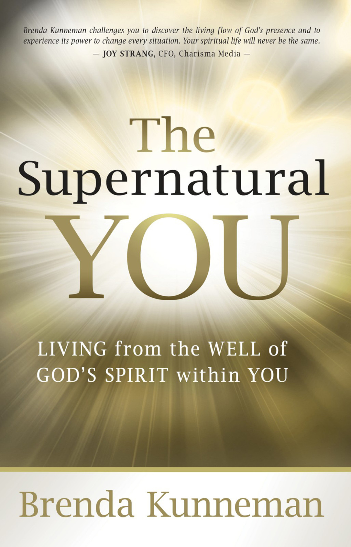 The Supernatural You Living From The Well Of Gods Spirit Within You Brenda Kunneman
