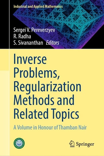 Inverse Problems Regularization Methods And Related Topics Sergei V Pereverzyev
