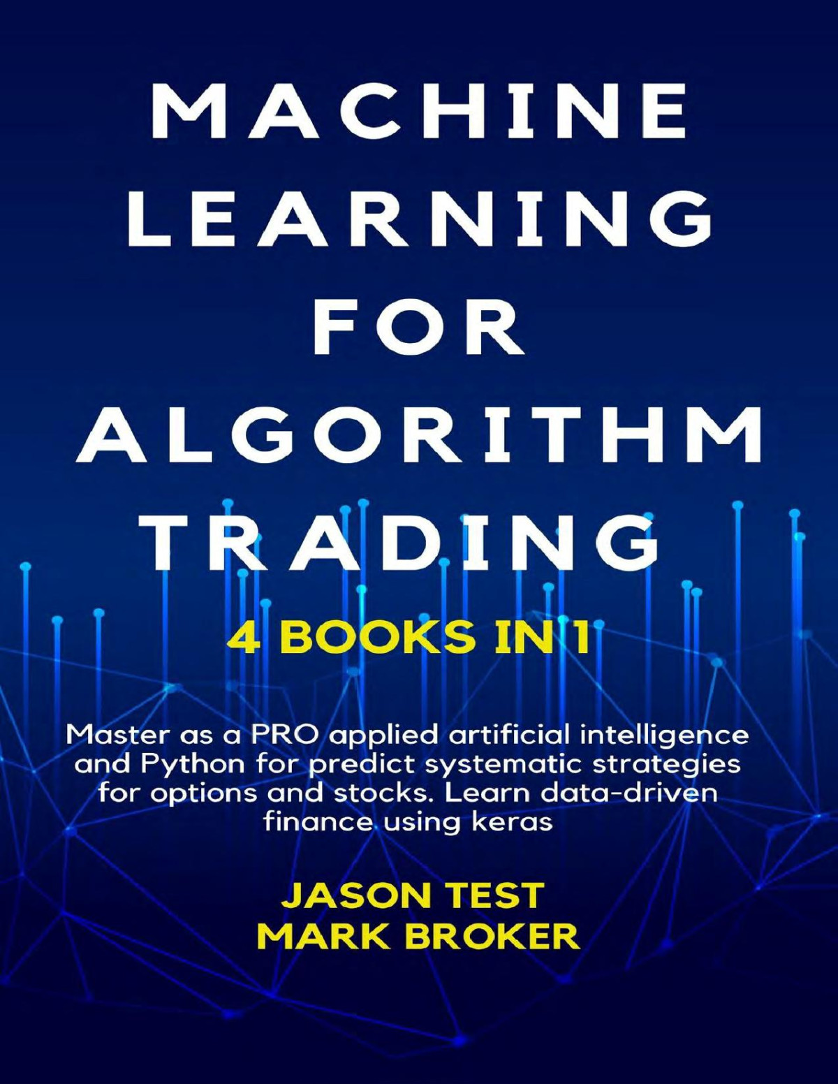 Machine Learning For Algorithm Trading Master As A Pro Applied Artificial Intelligence And Python For Predict Systematic Strategies For Options And Stocks Learn Datadriven Finance Using Keras Broker