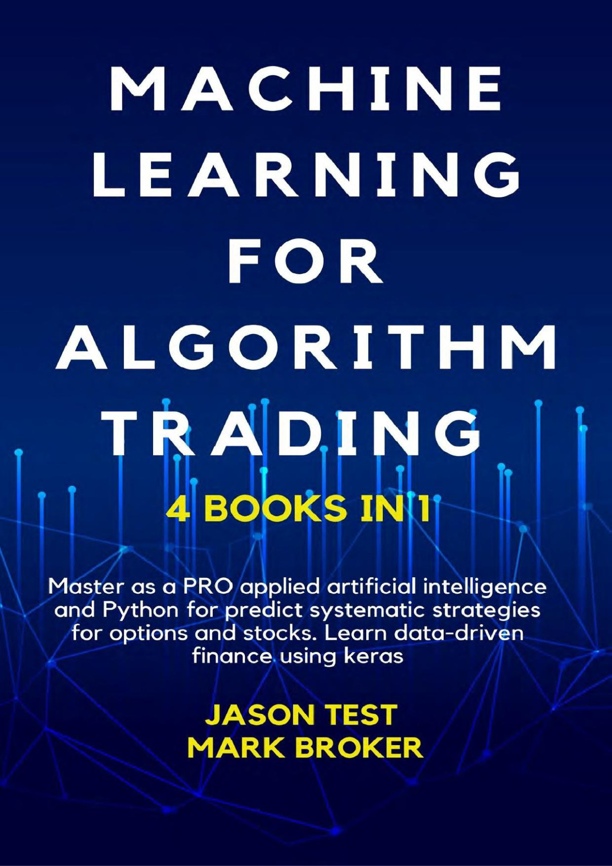 Machine Learning For Algorithm Trading Master As A Pro Applied Artificial Intelligence And Python For Predict Systematic Strategies For Options And Stocks Learn Datadriven Finance Using Keras Broker