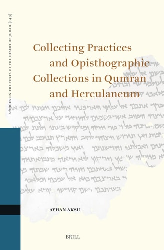 Collecting Practices And Opisthographic Collections In Qumran And Herculaneum Ayhan Aksu