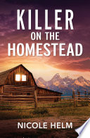 Killer On The Homestead Bent County Protectors Book 2 Mills Boon Heroes Nicole Helm