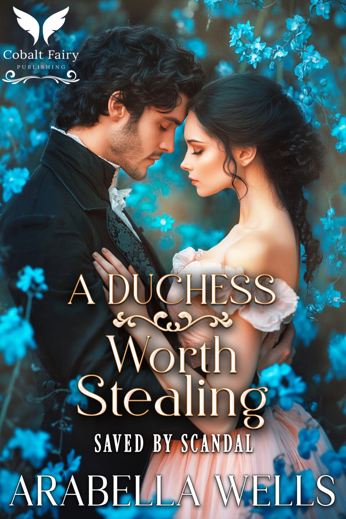 Saved By Scandal 2 A Duchess Worth Stealing Arabella Wells