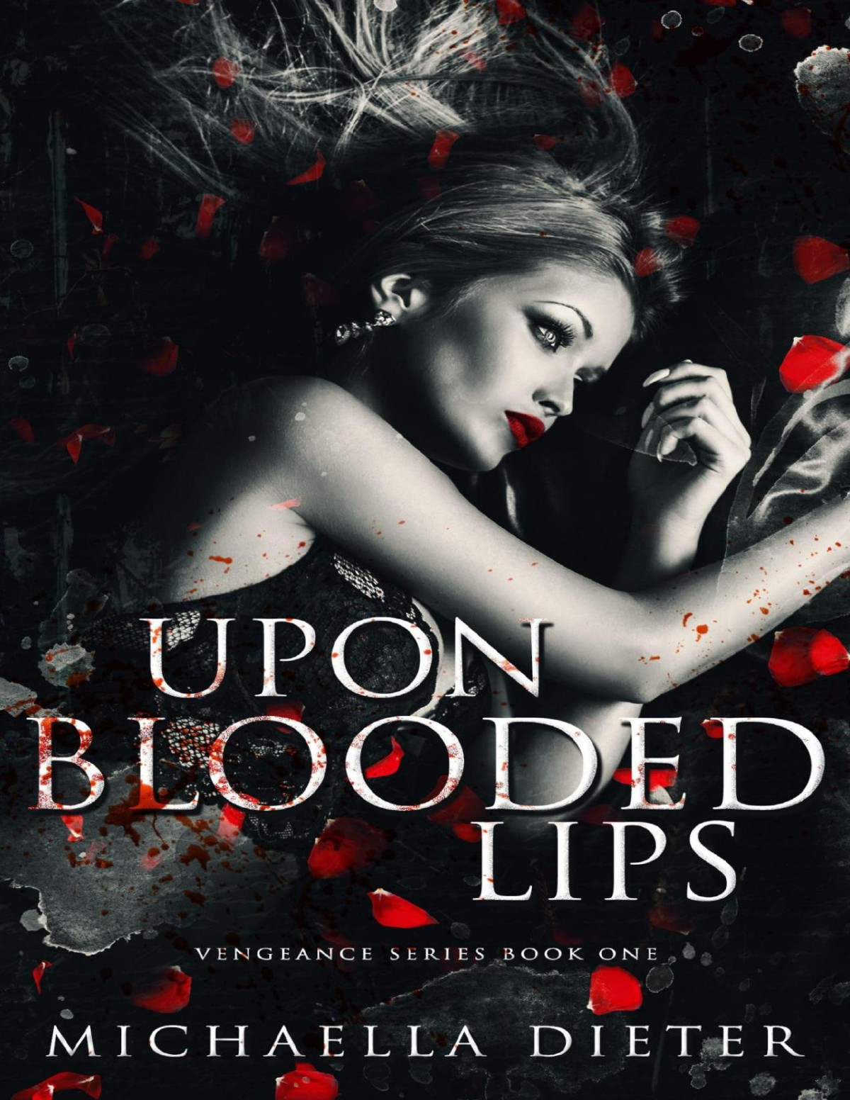 Upon Blooded Lips A Dark Forbidden Ménage Romance The Vengeance Series Book 1 Michaella Dieter