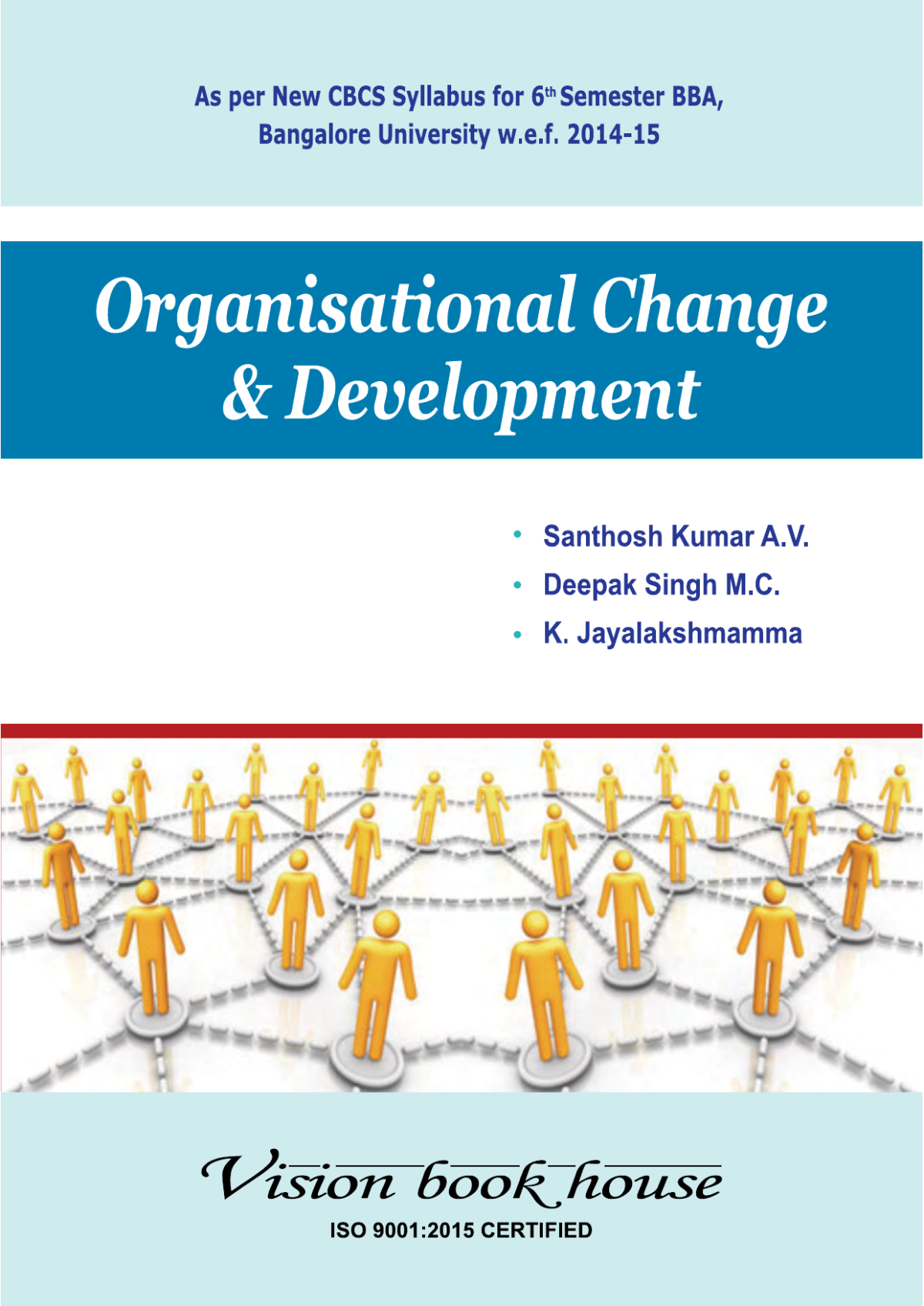 Organisational Change And Development Bangalore University Bba Semester Vi As Per New Cbcs Syllabus For 6 Th Semester Bba Bangalore University Wef 201415 2020th Edition Deepak Singh M C