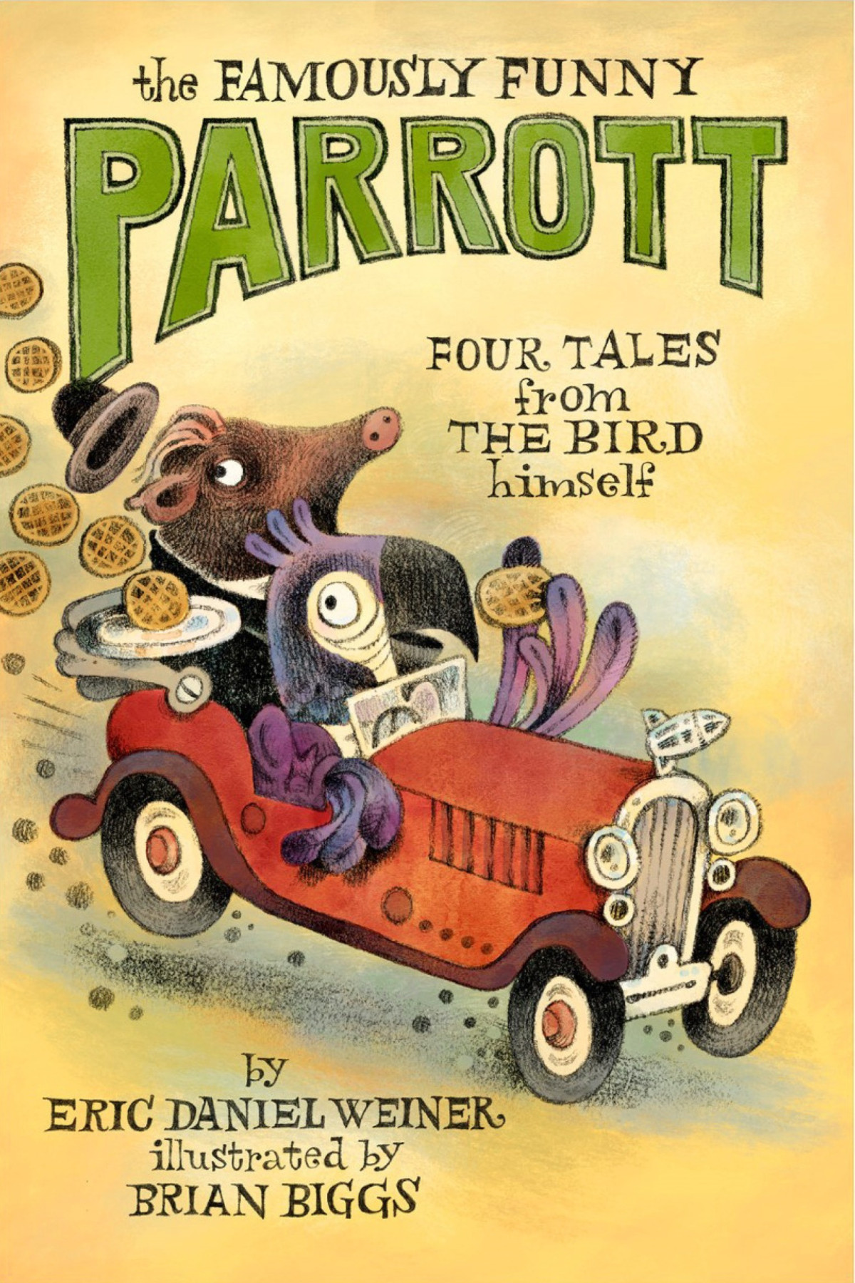 The Famously Funny Parrott Four Tales From The Bird Himself Eric Daniel Weiner