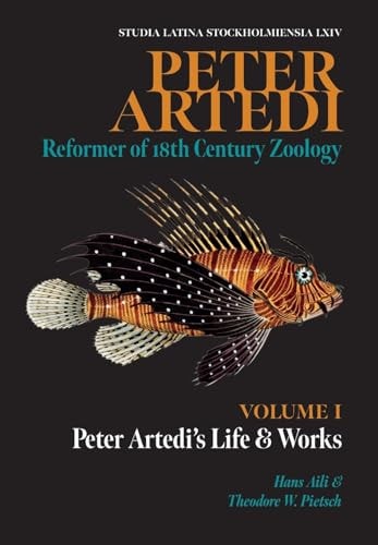 Peter Artedi Reformer Of 18th Century Zoology Vol I Peter Artedis Life And Works Hans L G Aili