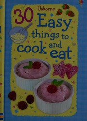 30 Easy Things To Cook And Eat Gilpin Rebecca Watt Fiona