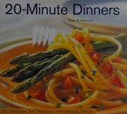 20minute Dinners 300 Recipes For Delicious Homemade Meals Johnson
