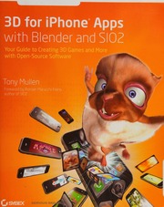 3d For Iphone Apps With Blender And Sio2 Your Guide To Creating 3d Games And More With Opensource Software Mullen