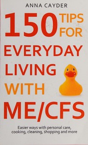 150 Tips For Everyday Living With Mecfs Cayder Anna