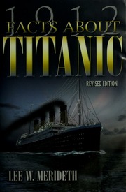 1912 Facts About Titanic Rev Ed Lee W Merideth
