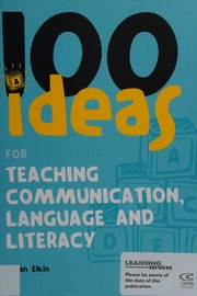 100 Ideas For Teaching Communication Language And Literacy Elkin