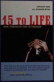 15 To Life How I Painted My Way To Freedom Papa Anthony Wynn