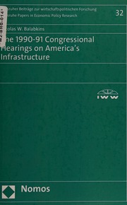 The 199091 Congressional Hearings On Americas Infrastructure Balabkins