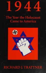 1944 The Year The Holocaust Came To America Trattner Richard J