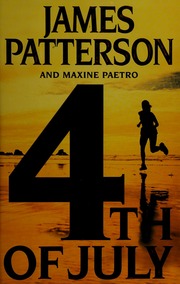 4th Of July A Novel Patterson James 1947 Author Paetro Maxine