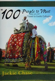100 People To Meet Before You Die Travel To Exotic Cultures Chase