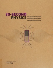 30second Physics The 50 Most Fundamental Concepts In Physics Each Explained In Half A Minute Clegg