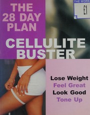 The 28 Day Plan Cellulite Buster Lose Weight Feel Great Look Good Tone Up Unknown