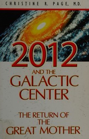 2012 And The Galactic Center The Return Of The Great Mother Page