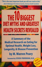 The 10 Biggest Diet Myths That Ruin Your Health A Summary Of The Medical Research On Diet Health And Disease Prevention Peary
