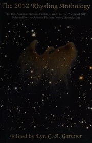 The 2012 Rhysling Anthology The Best Science Fiction Fantasy And Horror Poetry Of 2011 Gardner