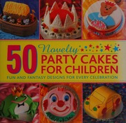 50 Novelty Party Cakes For Children Fun And Fantasy Designs For Every Celebration Maggs