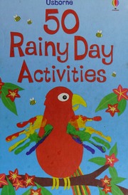50 Rainy Day Activities Watt Fiona Gilpin Rebecca Pratt Leonie Milbourne