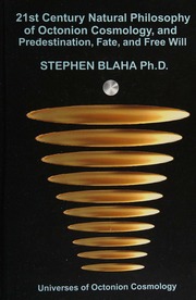 21st Century Natural Philosophy Of Octonion Cosmology And Predestination Fate And Free Will Blaha