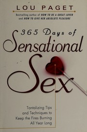 365 Days Of Sensational Sex Tantalizing Tips And Techniques To Keep The Fires Burning All Year Long Paget