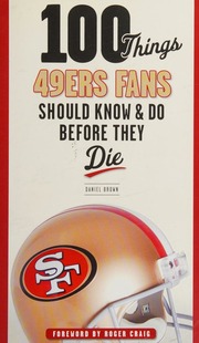 100 Things 49ers Fans Should Know Do Before They Die Brown