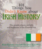 101 Things You Didnt Know About Irish History The People Places Culture And Tradition Of The Emerald Isle Hackney Blackwell