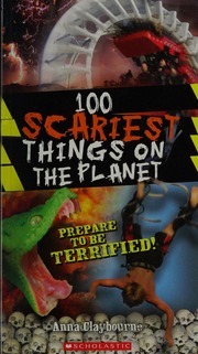 100 Scariest Things On The Planet Claybourne Anna