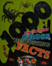 1000 Awesomely Gross Disgusting Facts Harvey Grace Editor