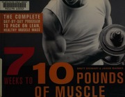 7 Weeks To 10 Pounds Of Muscle The Complete Daybyday Program To Pack On Lean Healthy Muscle Mass Stewart
