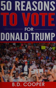 50 Reasons To Vote For Donald Trump Cooper B D