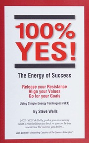100 Yes The Energy Of Success Release Your Resistance Align Your Values Go For Your Goals Using Simple Energy Techniques Set Wells