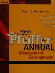 The 2009 Pfeiffer Annual Management Development Preziosi Robert C