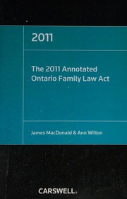 The 2011 Annotated Ontario Family Law Act 2011 Macdonald James C