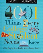 1001 Things Every College Student Needs To Know Like Buying Your Books Before Exams Start Harrison