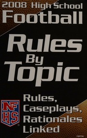 2008 High School Football Rules By Topic Rules Caseplays Rationales Linked National Federation Of State High School Associations