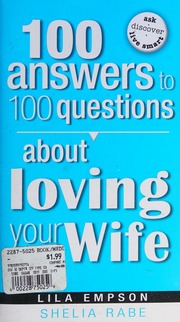 100 Answers To 100 Questions About Loving Your Wife Empson Lila