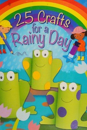 25 Crafts For A Rainy Day Goodings Christina Author Meredith