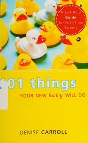 101 Things Your New Baby Will Do A Selfhelp Guide For Firsttime Parents Carroll
