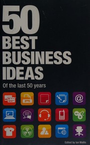 50 Best Business Ideas Of The Last 50 Years Wallis Ian