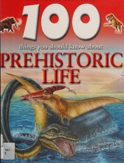 100 Things You Should Know About Prehistoric Life Matthews Rupert