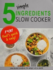 5 Simple Ingredients Slow Cooker Fck Thats Quick Easy Low Calorie Cookbook For Weight Loss Health Iota