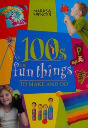 100s Of Fun Things To Make And Do Johns Susie